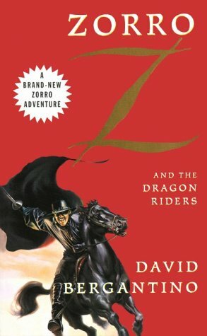 Zorro and the Dragon Riders by David Bergantino, Jerome Preisler