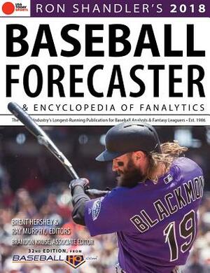 Ron Shandler's 2018 Baseball Forecaster: & Encyclopedia of Fanalytics by Ray Murphy, Brent Hershey, Brandon Kruse