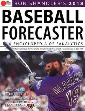 Ron Shandler's 2018 Baseball Forecaster: & Encyclopedia of Fanalytics by Brandon Kruse, Ray Murphy, Brent Hershey