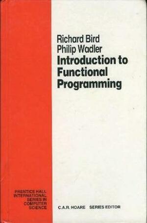 Introduction to Functional Programming by Richard S. Bird, Philip Wadler