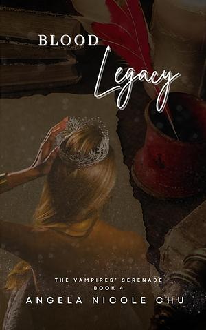 Blood Legacy by Angela Nicole Chu