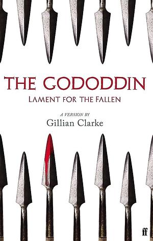 The Gododdin by Gillian Clarke, Gillian Clarke