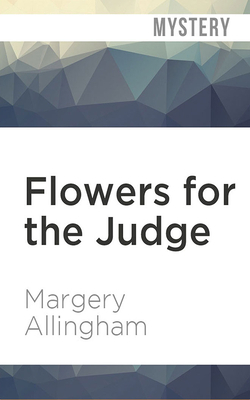 Flowers for the Judge by Margery Allingham
