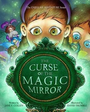 The Curse of the Magic Mirror by Jane F Collen, David Trumble