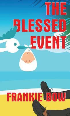 The Blessed Event by Frankie Bow