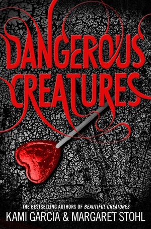 Dangerous Creatures by Kami Garcia