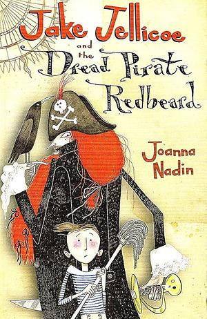 Jake Jellicoe And The Dread Pirate Redbeard by Joanna Nadin