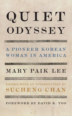 Quiet Odyssey: A Pioneer Korean Woman in America by Mary Paik Lee