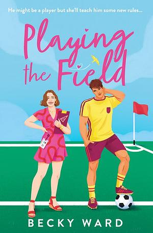 Playing the Field by Becky Ward