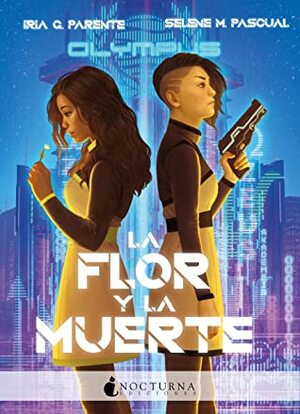 La flor y la muerte by Selene M. Pascual, Iria G. Parente