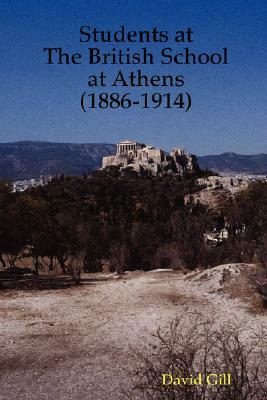 Students at the British School at Athens (1886-1914) by David Gill