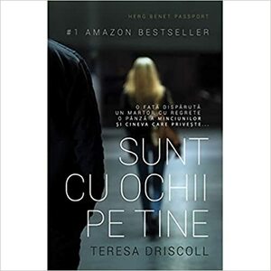 Sunt cu ochii pe tine by Teresa Driscoll