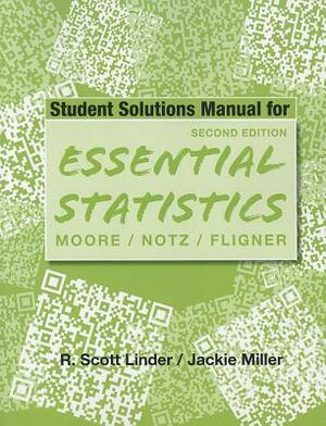 Student Solutions Manual for Essential Statistics by Jackie Miller, R. Scott Linder