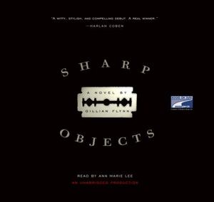 Sharp Objects by Gillian Flynn