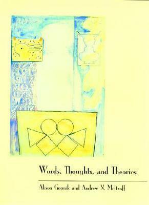Words, Thoughts, and Theories by Andrew N. Meltzoff, Alison Gopnik