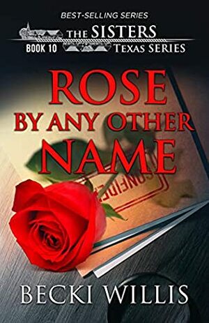 Rose by Any Other Name by Becki Willis