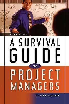 A Survival Guide for Project Managers by Jim Taylor