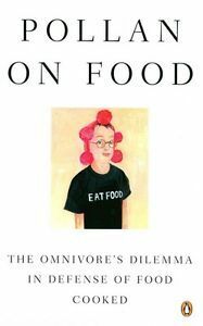 Pollan on Food Boxed Set: The Omnivore's Dilemma, In Defense of Food, Cooked by Michael Pollan