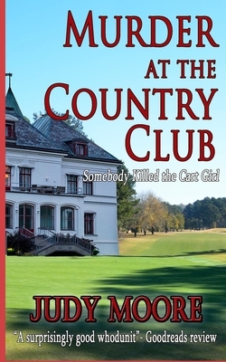 Murder at the Country Club by Judy Moore