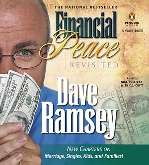 Financial Peace Revisited: New Chapters on Marriage, Singles, Kids and Families by Dave Ramsey