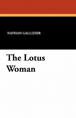 The Lotus Woman by Nathan Gallizier
