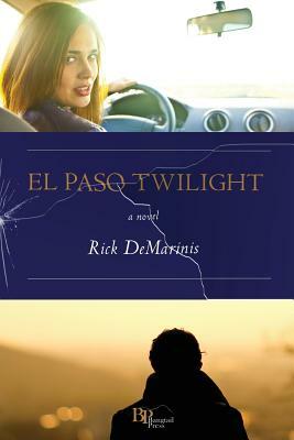 El Paso Twilight by Rick DeMarinis