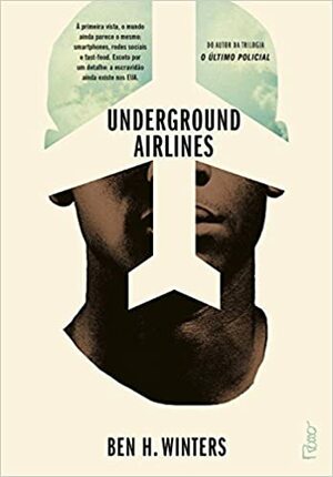 Underground Airlines by Ben H. Winters