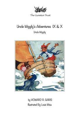 Uncle Wiggily's Adventures IX & X: Uncle Wiggily by Howard R. Garis