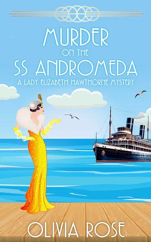 Murder on the SS Andromeda  by Olivia Rose