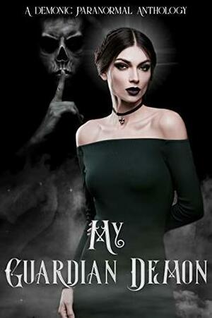 My Guardian Demon: A Demonic Paranormal Anthology by Evelyn Belle, K.A. Morse, Sarah Louise, Miki Ward, Beth Hendrix, M. Lizbeth, Nikki Young, K.N. Thompson, Rieka Eli, A.M. Hardin