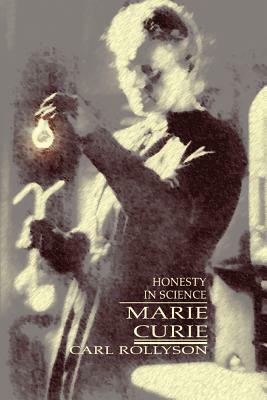 Marie Curie: Honesty in Science by Carl Rollyson