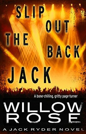 Slip Out the Back Jack by Willow Rose