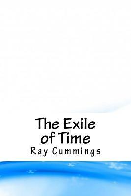 The Exile of Time by Ray Cummings