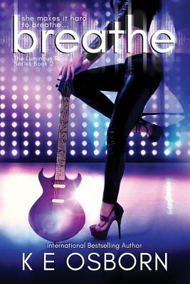 Breathe: The Luminous Rock Series #2 by K.E. Osborn