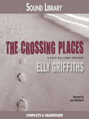 The Crossing Places by Elly Griffiths