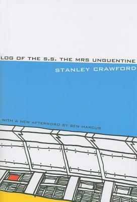 Log of the S.S. the Mrs Unguentine by Stanley Crawford