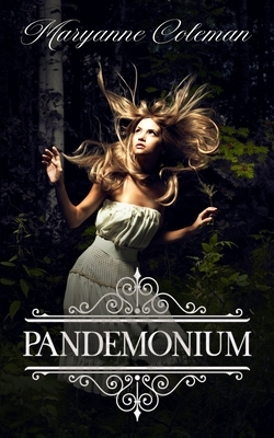 Pandemonium by Maryanne Coleman