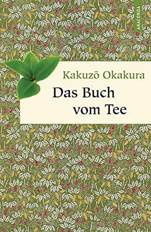 Das Buch vom Tee by Elise Grilli, Kakuzō Okakura