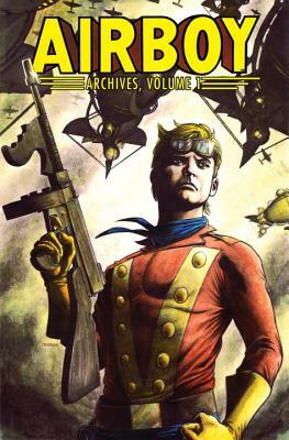 Airboy Archives, Volume 1 by Chuck Dixon