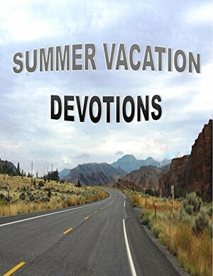 Summer Vacation Devotions by Tyrean Martinson