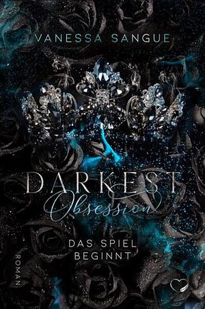 Darkest Obsession: Das Spiel beginnt (Dark Romance) by Vanessa Sangue