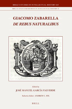 Giacomo Zabarella, de Rebus Naturalibus (2 Vols.) by José Manuel García Valverde