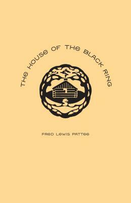 The House of the Black Ring: A Romance of the Seven Mountains by Fred Lewis Pattee