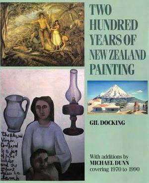Two Hundred Years of New Zealand Painting by Gil Docking