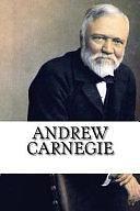 Andrew Carnegie: A Biography by Ben Thompson