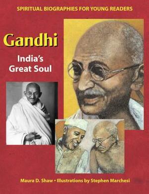 Gandhi: India's Great Soul by Maura D. Shaw