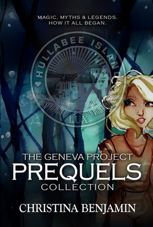 The Geneva Project: Prequels Collection by Christina Benjamin