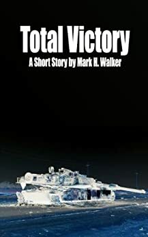 Total Victory by Mark H. Walker