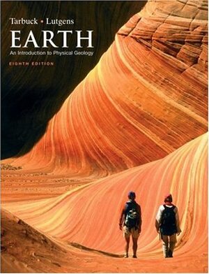 Earth: An Introduction to Physical Geology by Edward J. Tarbuck, Dennis G. Tasa