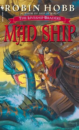 The Mad Ship by Robin Hobb